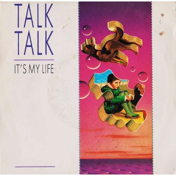 TALK TALK - IT'S MY LIFE